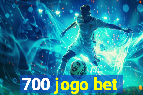 700 jogo bet